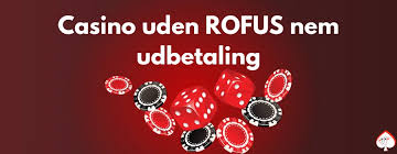 De Bedste Casinoer Uden om Rofus - Spil Ansvarligt
