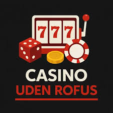Bedste Casino Uden Om Rufus Spill Uden Bekymringer